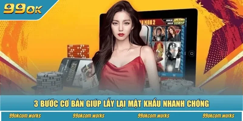 3 bước cơ bản giúp lấy lại mật khẩu nhanh khẩu nhanh chóng